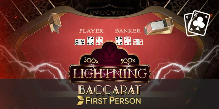 First Person Lightning Baccarat – Menelusuri Kilau Live Casino Online Terbaru